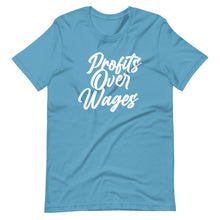 Load image into Gallery viewer, Profits Over Wages