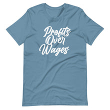 Load image into Gallery viewer, Profits Over Wages